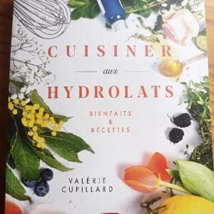Cuisiner aux Hydrolats