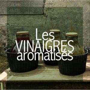 1 gamme de vinaigres aromatisés